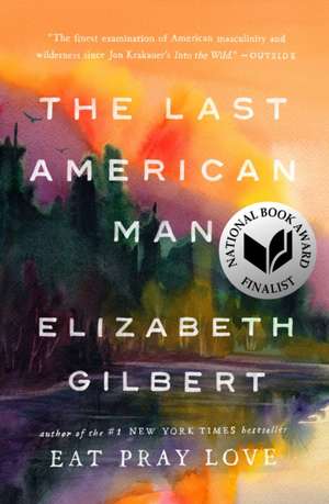 The Last American Man de Elizabeth Gilbert