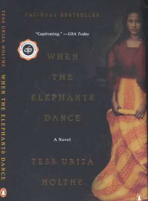 When the Elephants Dance de Tess Uriza Holthe