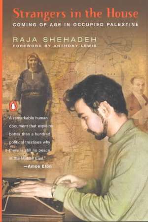 Strangers in the House: Coming of Age in Occupied Palestine de Raja Shehadeh