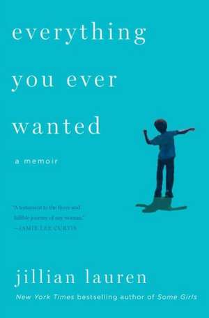 Everything You Ever Wanted: A Memoir de Jillian Lauren