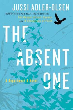 The Absent One: A Department Q Novel de Jussi Adler-Olsen