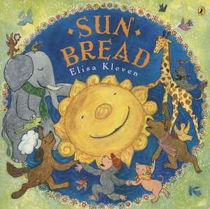 Sun Bread de Elisa Kleven