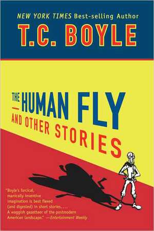 The Human Fly and Other Stories de T. Coraghessan Boyle