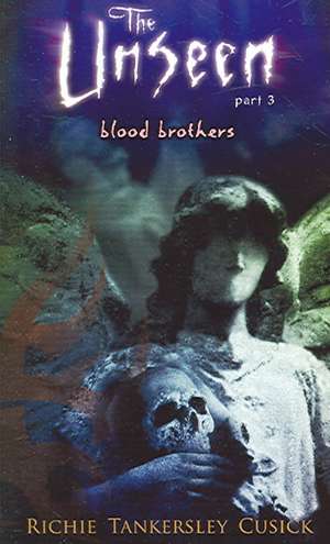 Blood Brothers: The Unseen #3 de Richie Tankersley Cusick