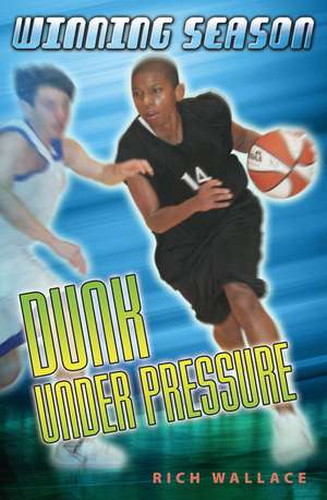 Dunk Under Pressure de Rich Wallace