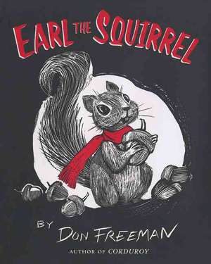 Earl the Squirrel de Don Freeman