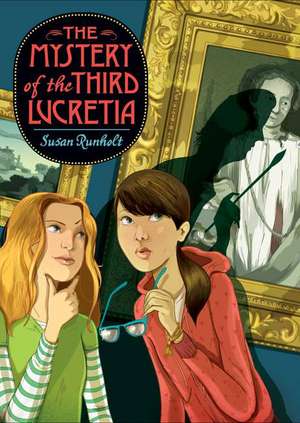 The Mystery of the Third Lucretia de Susan Runholt