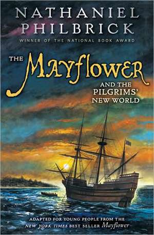 The Mayflower and the Pilgrims' New World de Nathaniel Philbrick