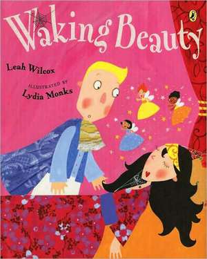 Waking Beauty de Leah Wilcox