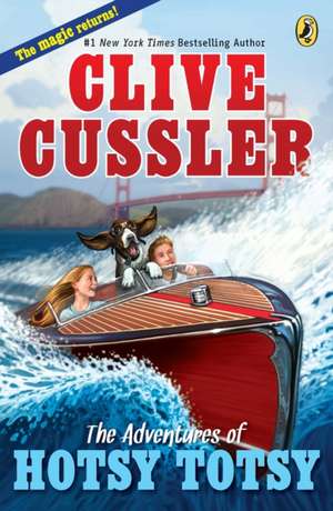 The Adventures Of Hotsy Totsy de Clive Cussler