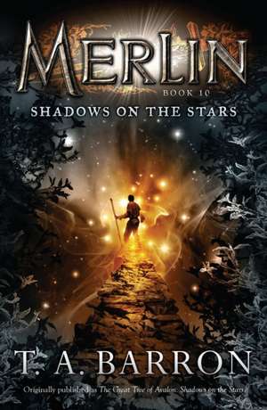 Shadows on the Stars: Book 10 de T. A. Barron