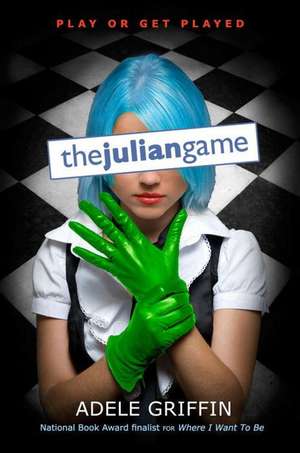 The Julian Game de Adele Griffin