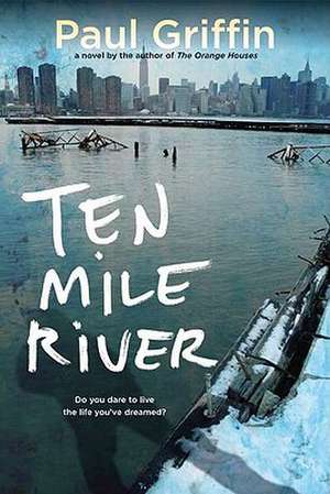 Ten Mile River de Paul Griffin