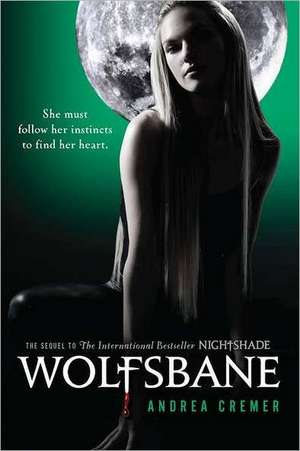Wolfsbane: A Nightshade Novel Book 2 de Andrea R. Cremer