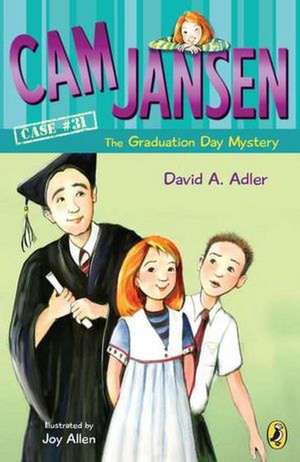 CAM Jansen and the Graduation Day Mystery #31 de David A Adler