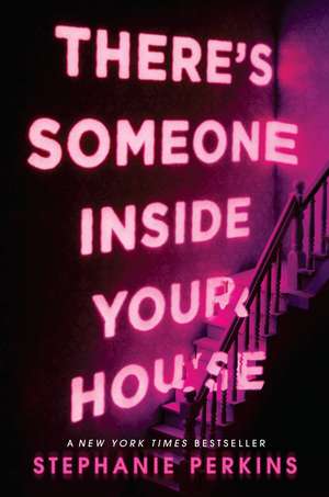 There's Someone Inside Your House de Stephanie Perkins