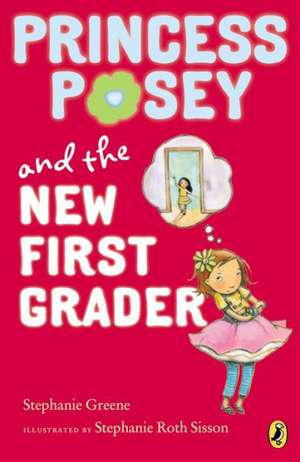 Princess Posey and the New First Grader de Stephanie Greene