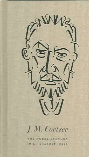 J.M. Coetzee the Nobel Lecture in Literature, 2003 de J.M. Coetzee