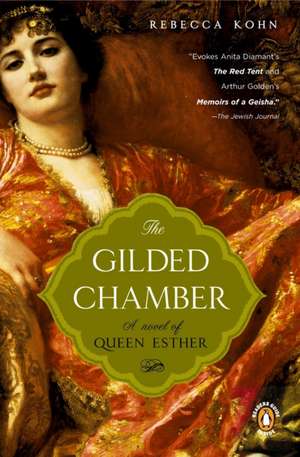 The Gilded Chamber: A Novel of Queen Esther de Rebecca Kohn