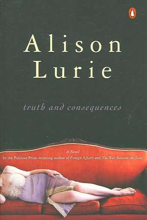 Truth and Consequences de Alison Lurie