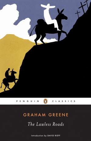 The Lawless Roads de Graham Greene