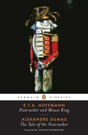 Nutcracker and Mouse King and the Tale of the Nutcracker de E. T. A. Hoffmann