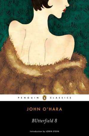 Butterfield 8: The Immortal Legend (Penguin Classics Deluxe Edition) de John O'Hara