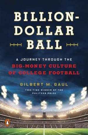 Billion-Dollar Ball de Gilbert M. Gaul