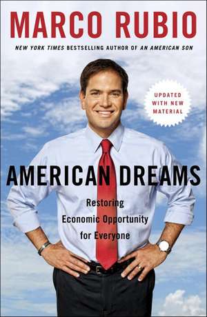 American Dreams: Restoring Economic Opportunity for Everyone de Marco Rubio