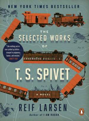 The Selected Works of T. S. Spivet de Reif Larsen