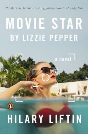 Movie Star by Lizzie Pepper de Hilary Liftin