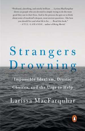 Strangers Drowning de Larissa Macfarquhar