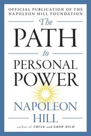 The Path to Personal Power de Napoleon Hill