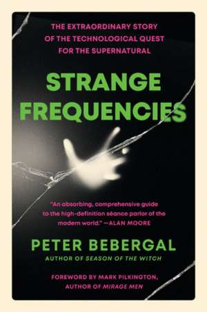 Strange Frequencies de Peter Bebergal