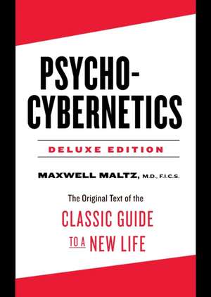 Psycho-Cybernetics Deluxe Edition de Maxwell Maltz