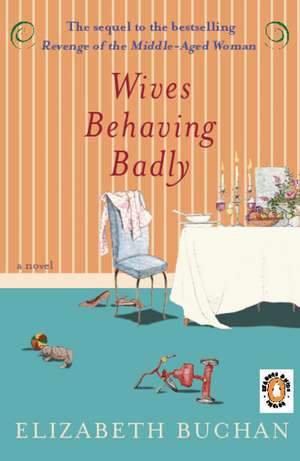 Wives Behaving Badly de Elizabeth Buchan