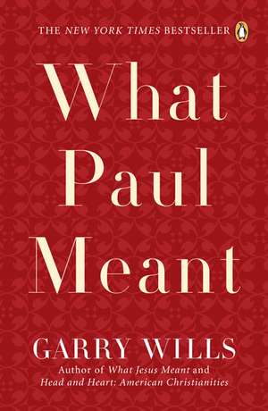 What Paul Meant de Garry Wills