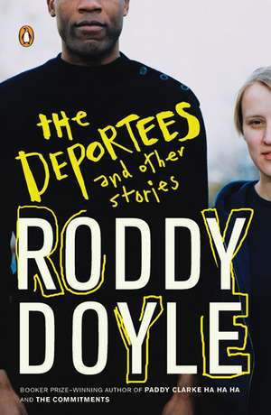 The Deportees: And Other Stories de Roddy Doyle