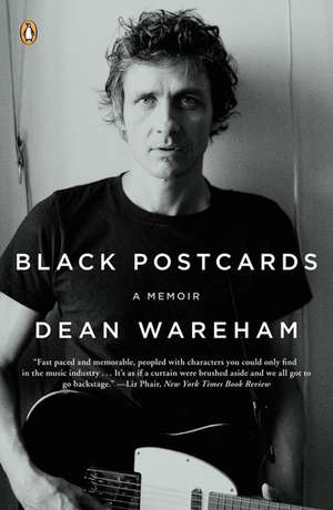 Black Postcards: A Rock & Roll Romance de Dean Wareham