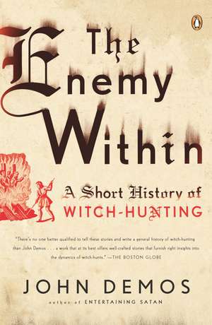 The Enemy Within: A Short History of Witch-Hunting de John Demos