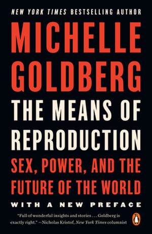 The Means of Reproduction: Sex, Power, and the Future of the World de Michelle Goldberg