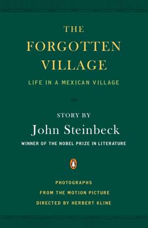 The Forgotten Village: Life in a Mexican Village de John Steinbeck