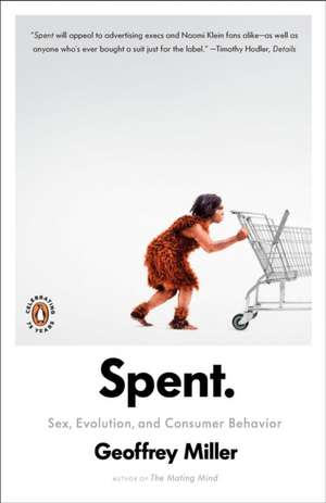 Spent: Sex, Evolution, and Consumer Behavior de Geoffrey Miller