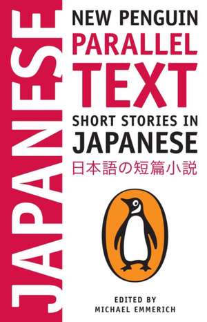 Short Stories in Japanese: New Penguin Parallel Text de Michael Emmerich