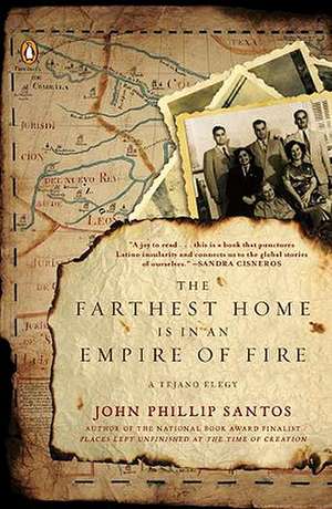 The Farthest Home Is in an Empire of Fire: A Tejano Elegy de John Phillip Santos