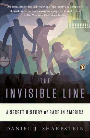 The Invisible Line: A Secret History of Race in America de Daniel J. Sharfstein