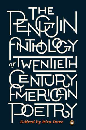 The Penguin Anthology of Twentieth-Century American Poetry de Rita Dove