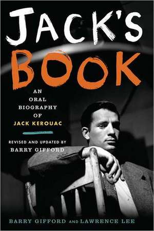 Jack's Book: An Oral Biography of Jack Kerouac de Barry Gifford