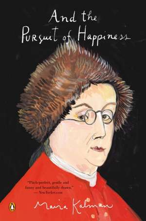 And the Pursuit of Happiness de Maira Kalman