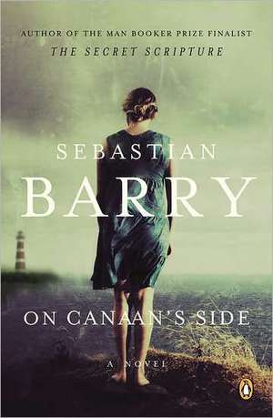 On Canaan's Side de Sebastian Barry